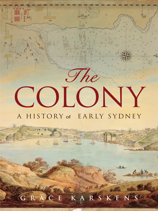 Title details for The Colony by Grace Karskens - Available